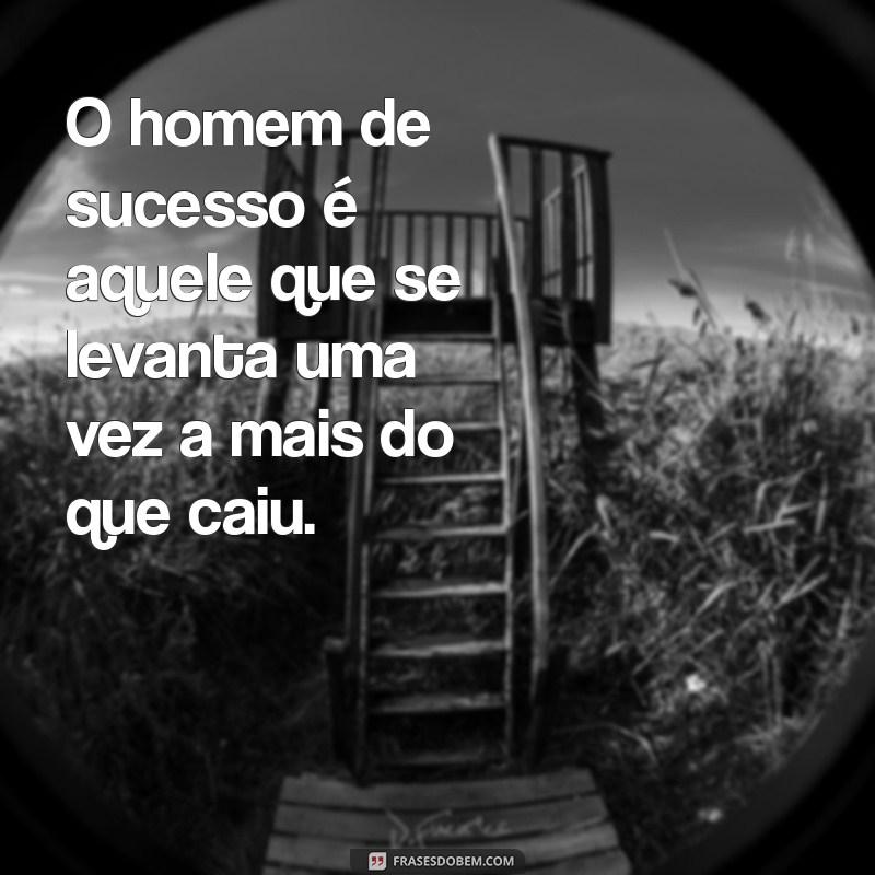 Frases Motivacionais para Homens: Inspire-se e Alcance Seus Objetivos 