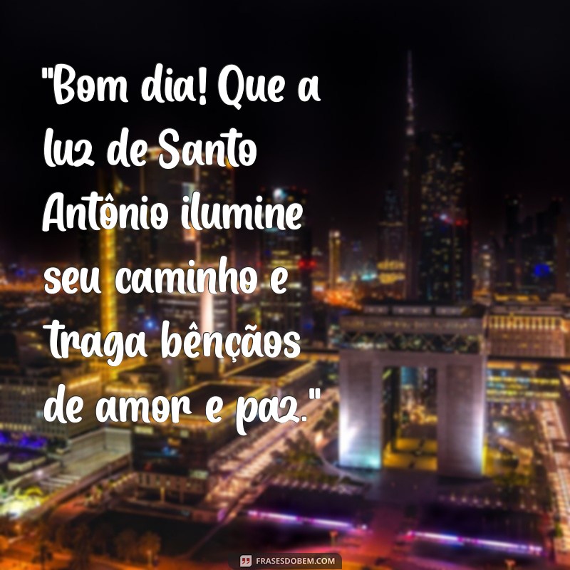 mensagem de santo antônio de bom dia 