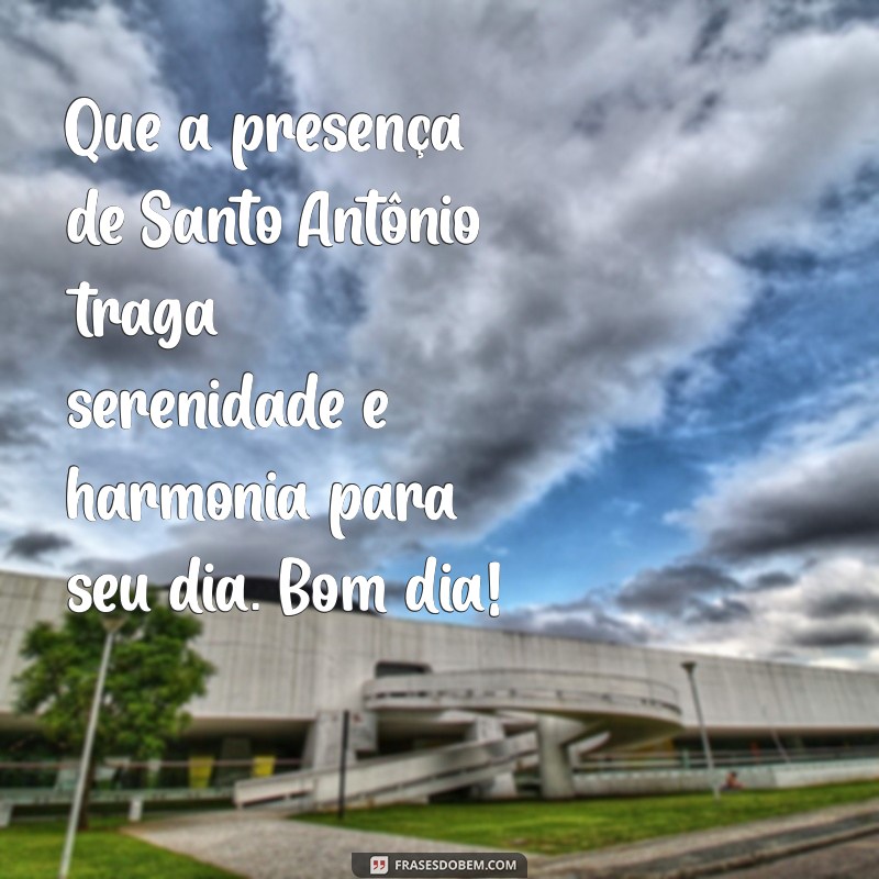 Bom Dia! Mensagens Inspiradoras de Santo Antônio para Começar o Dia com Fé 