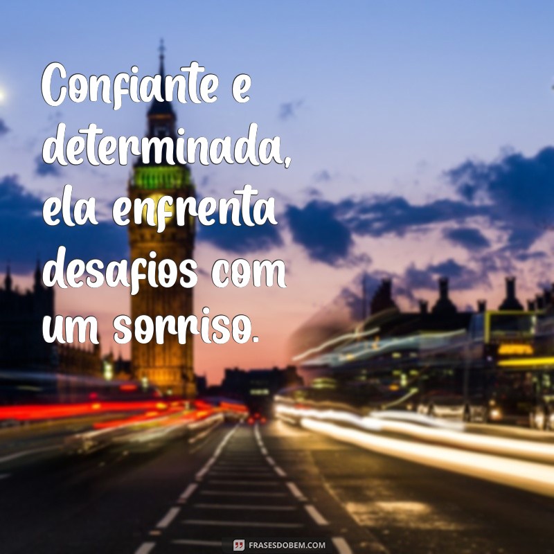 personalidade de uma mulher Confiante e determinada, ela enfrenta desafios com um sorriso.