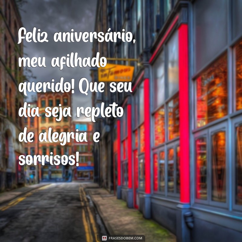 feliz aniversário pro afilhado Feliz aniversário, meu afilhado querido! Que seu dia seja repleto de alegria e sorrisos!