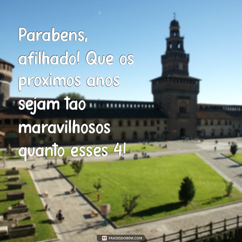 Mensagens e Frases Inspiradoras para Parabenizar seu Afilhado de 4 Anos 