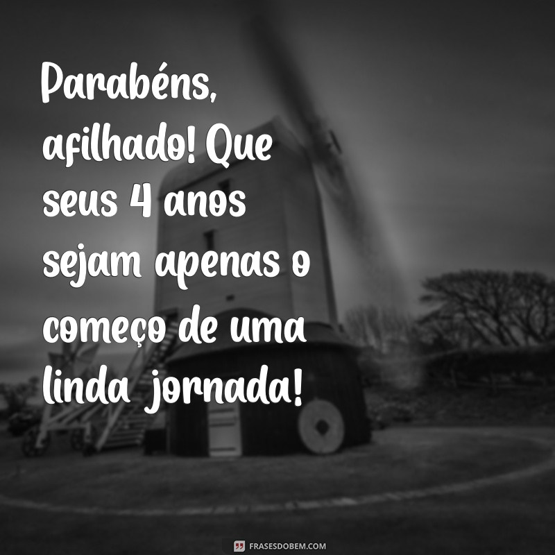 Mensagens e Frases Inspiradoras para Parabenizar seu Afilhado de 4 Anos 