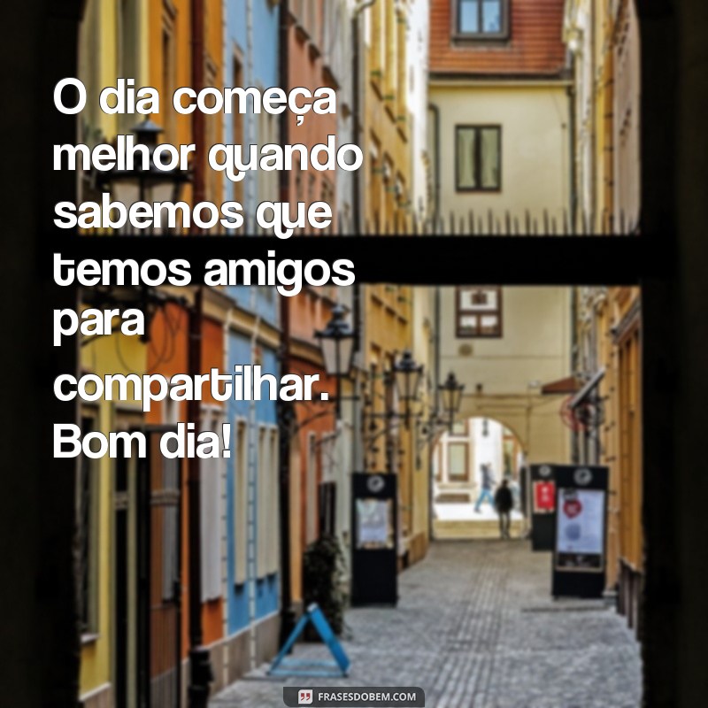 Descubra as melhores frases de bom dia para enviar pelo WhatsApp 