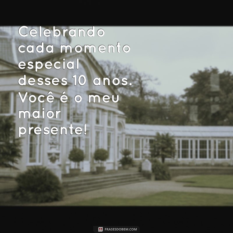 10 Anos de Casamento: Mensagens Inspiradoras para Celebrar o Amor 