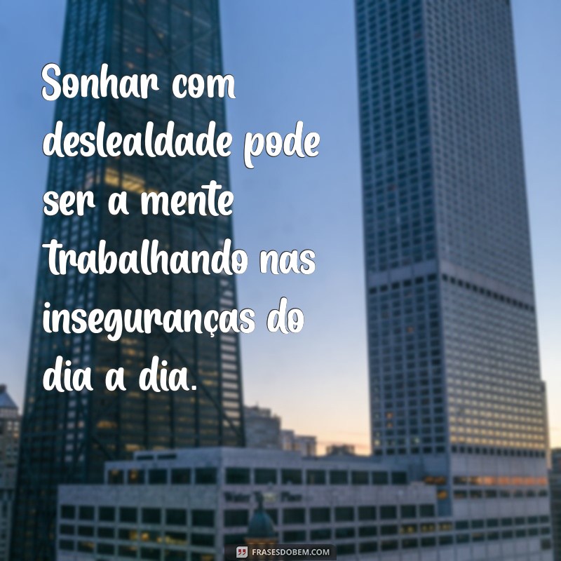 Significado dos Sonhos: O Que Significa Sonhar que Está Sendo Traído pela Namorada? 