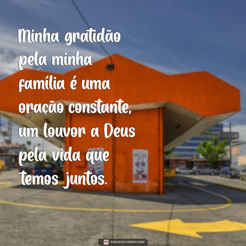 Como Expressar Gratidão a Deus pela Sua Família: Mensagens Inspiradoras 