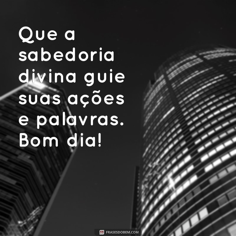 Frases Inspiradoras de Bom Dia: Mensagens de Deus para Começar o Dia com Fé 