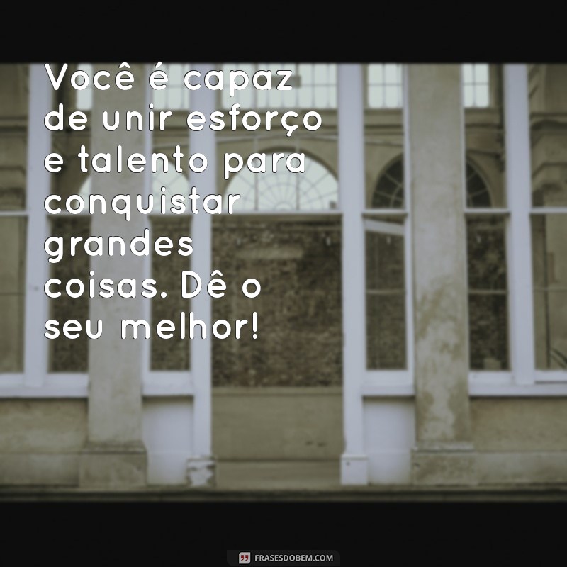 Frases Motivacionais: Inspire-se a Fazer Sempre o Seu Melhor 