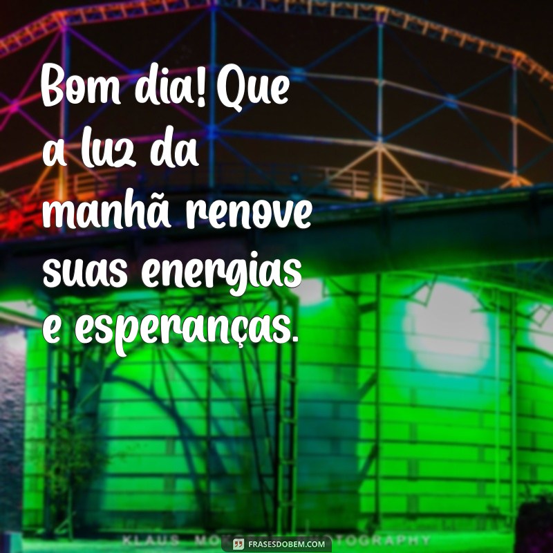 Bom Dia Cheio de Luz: Inspirações para Começar o Dia com Positividade 