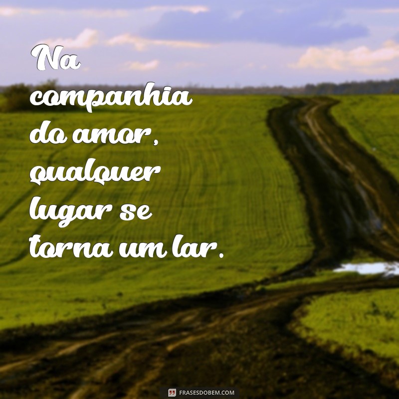 As Melhores Frases sobre Companhia: Inspire-se e Valorize Suas Relações 