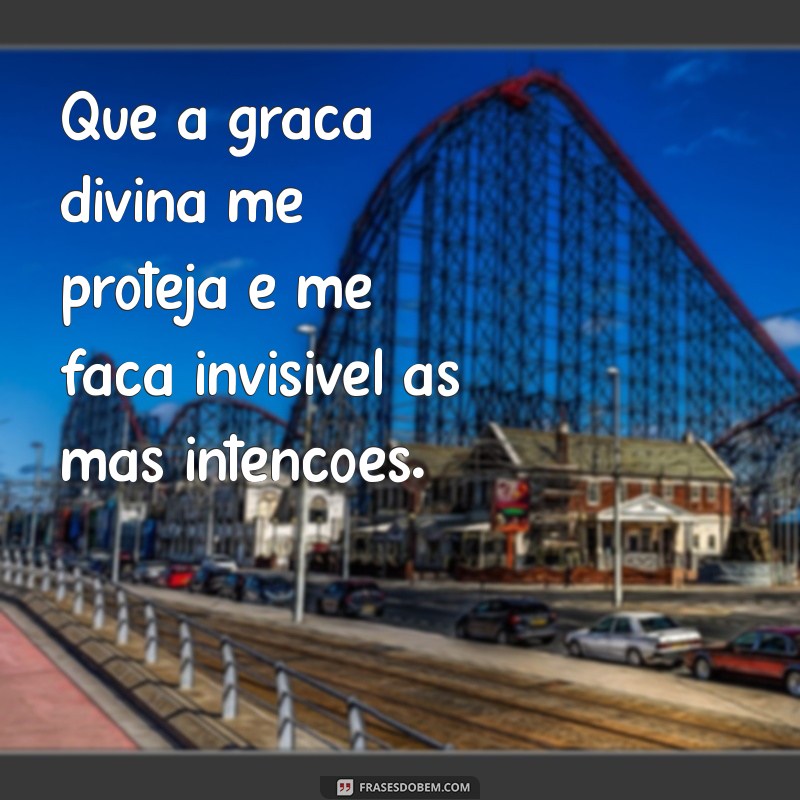 Frases Inspiradoras: Que Deus Me Livre de Todo Mal 