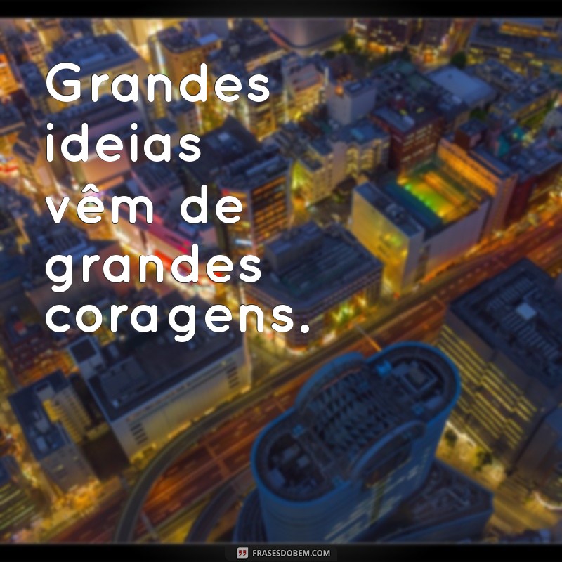 Frases Inspiradoras para Empreendedores: Motive-se e Transforme Seus Sonhos em Realidade 