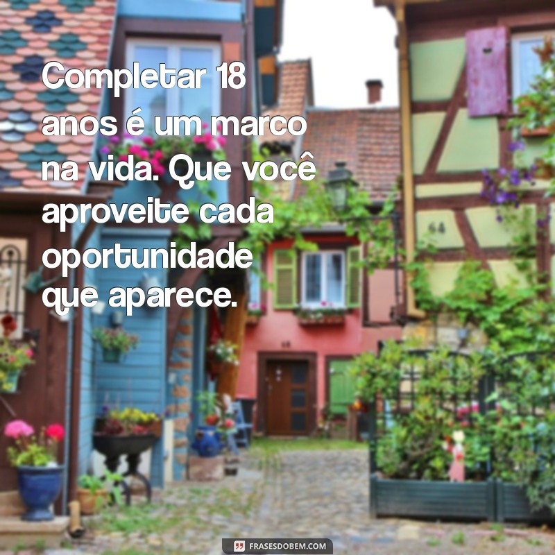 18 Anos do Filho: Mensagens Emocionantes para Celebrar essa Data Especial 