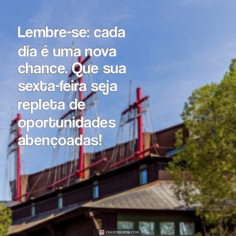 Frases Inspiradoras para uma Sexta-Feira Abençoada: Mensagens de Bom Dia 