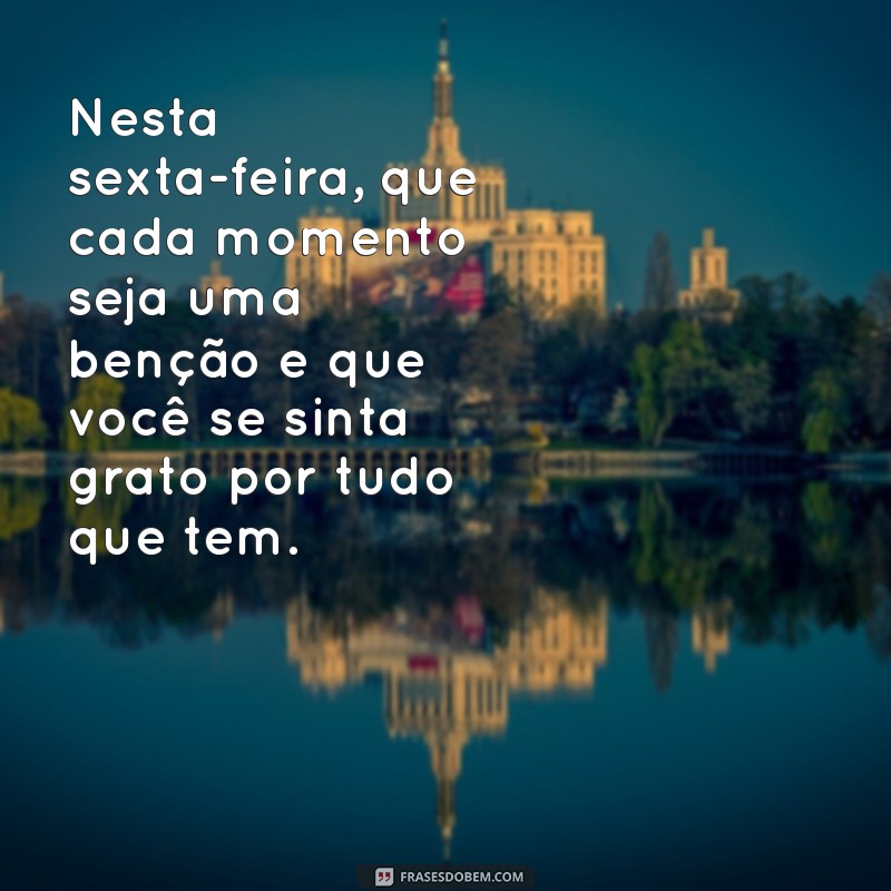 Frases Inspiradoras para uma Sexta-Feira Abençoada: Mensagens de Bom Dia 