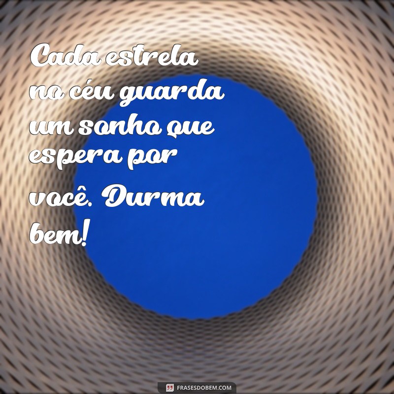 Frases Inspiradoras para Uma Boa Noite de Sono: Durma Bem e Acorde Renovado 