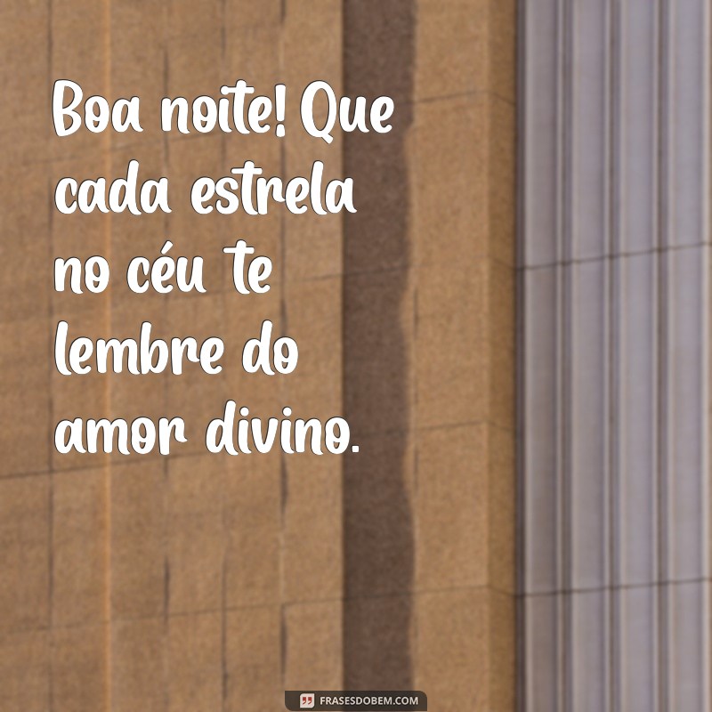 Mensagem Inspiradora de Boa Noite de Sábado com Deus: Envie Amor e Fé 