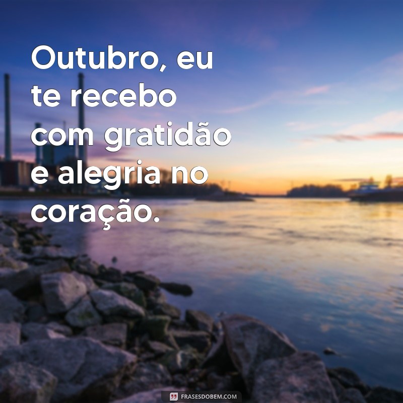 Frases Inspiradoras para Receber Outubro 2023 com Positividade 