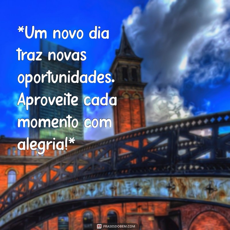 Bom Dia: Inspire-se com Nossas Lindas Paisagens e Mensagens Motivacionais 