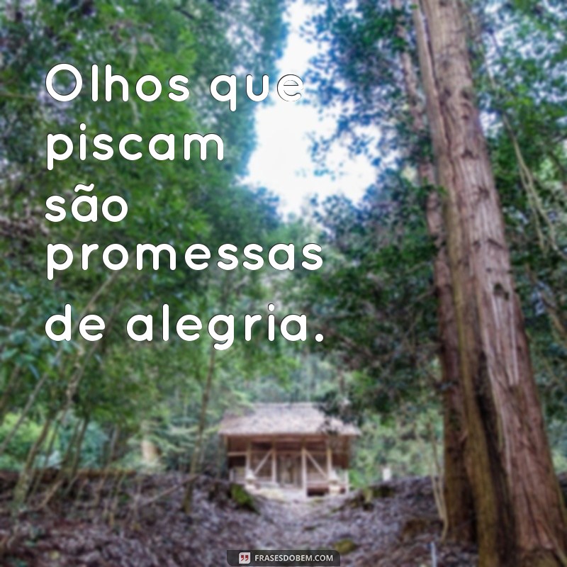 Descubra as Melhores Frases sobre Olhos para Inspirar e Encantar 