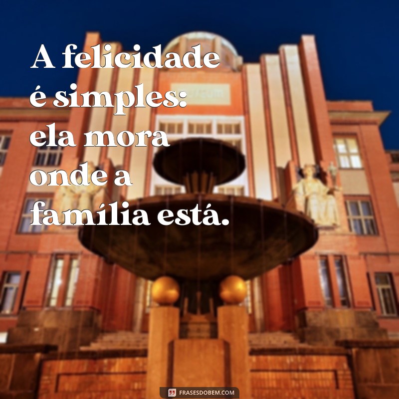 30 Frases Tumblr Inspiradoras sobre Família para Compartilhar e Refletir 