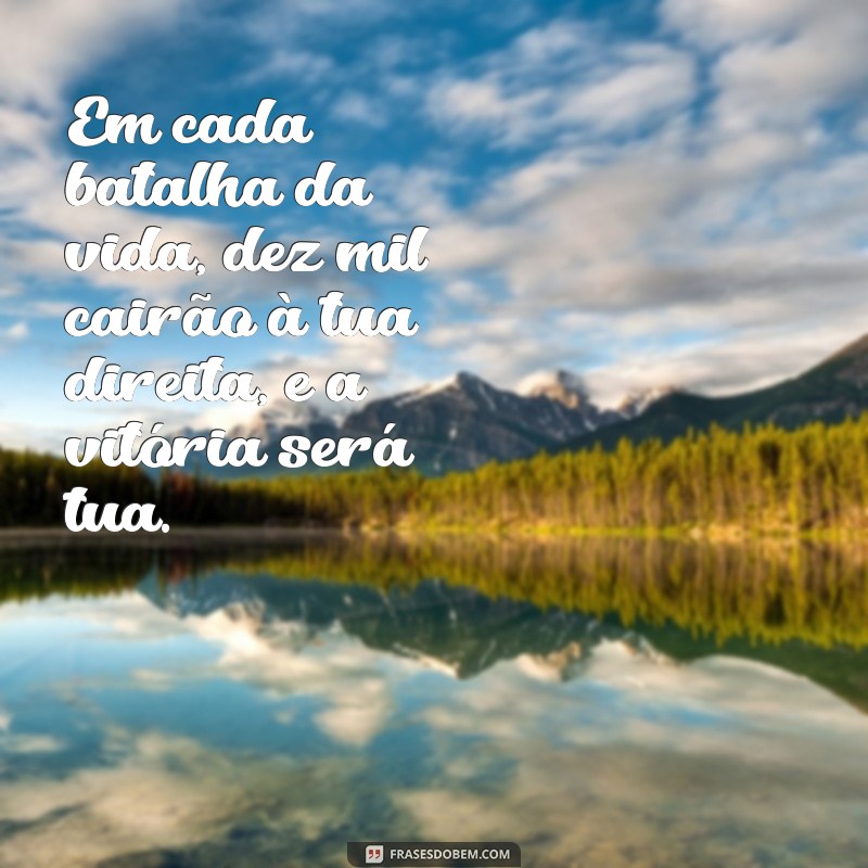 Descubra o Poder das Frases: Dez Mil Cairão à Tua Direita e Seu Significado 