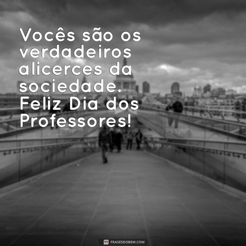 Dia dos Professores: Mensagens Inspiradoras para Celebrar e Agradecer 