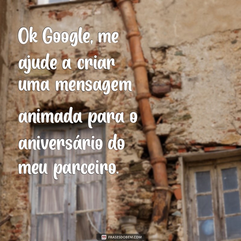 Como Enviar Mensagens de Feliz Aniversário Usando o Google Assistente 