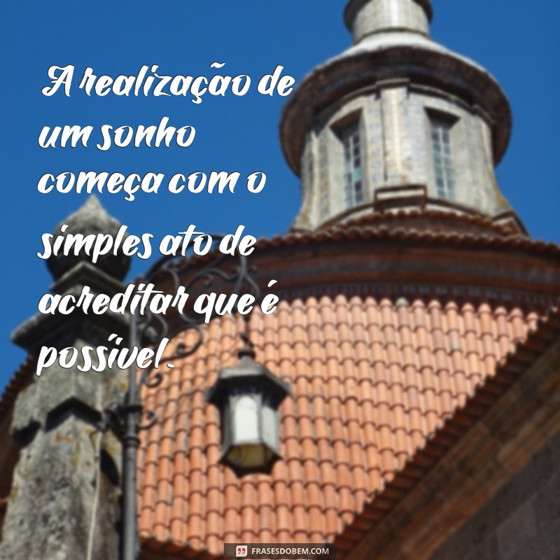 Frases Inspiradoras para Conquistar Seus Sonhos e Alcançar Metas 