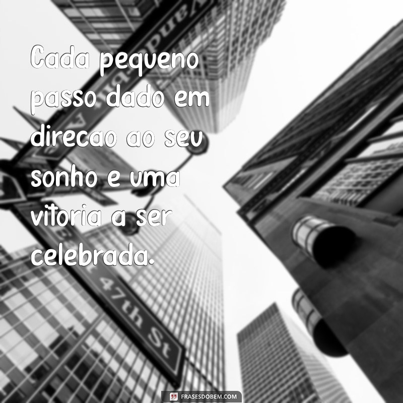 Frases Inspiradoras para Conquistar Seus Sonhos e Alcançar Metas 