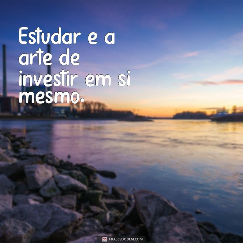 Frases Motivacionais para Estudar: Inspire-se e Aumente seu Desempenho Acadêmico 