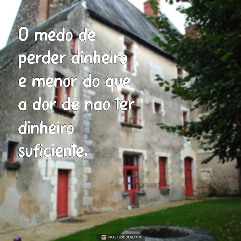 Transforme Sua Vida: 30 Frases de Motivação Financeira para Inspirar Seu Sucesso 