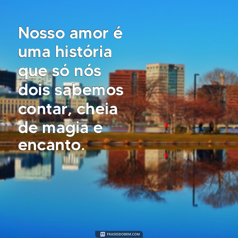 Frases Românticas para Encantar Sua Namorada: Declare Seu Amor com Palavras 