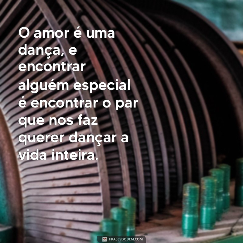 Descubra as Melhores Frases para Encontrar Alguém Especial 