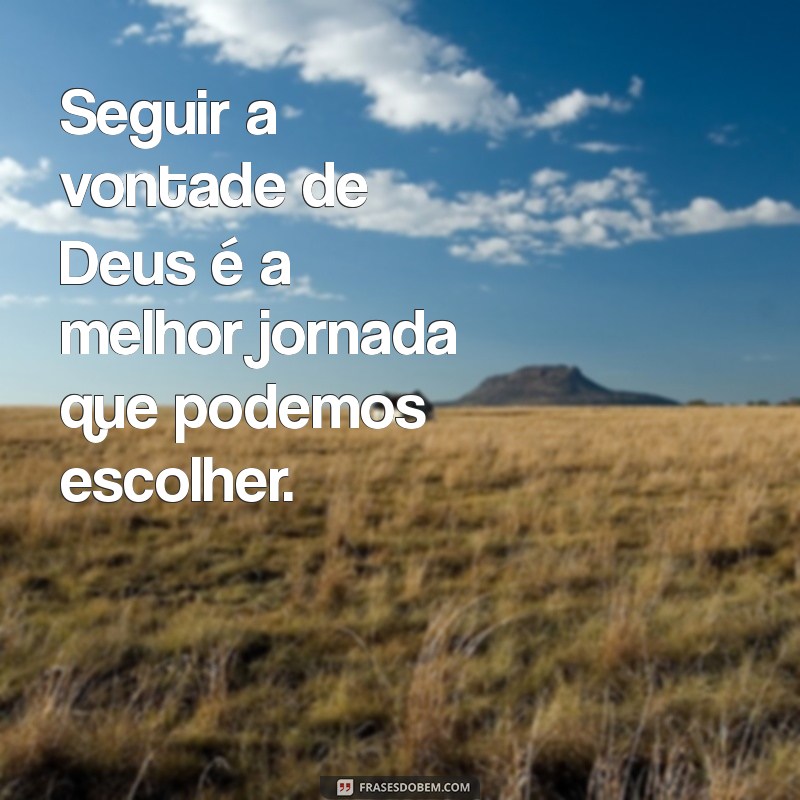 Frases Inspiradoras: Como Ser Guiado por Deus em Momentos de Decisão 