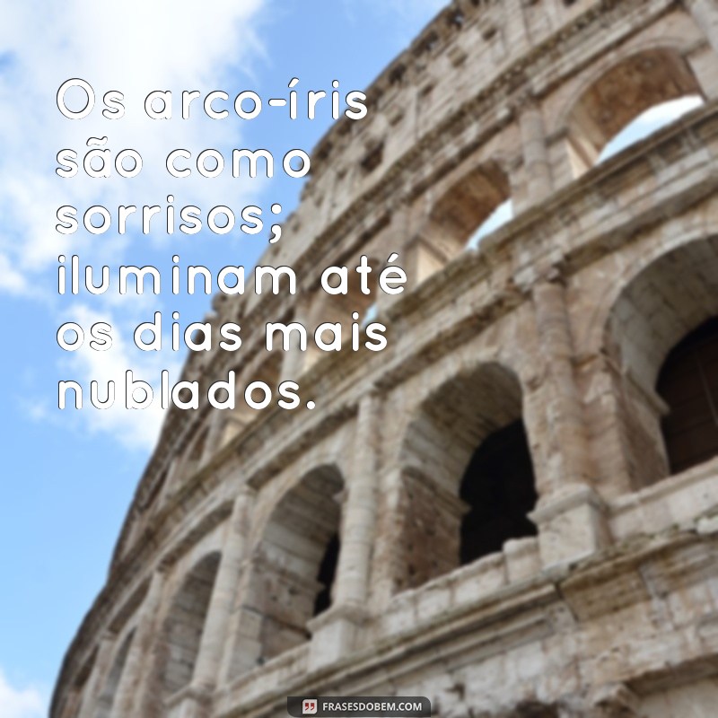 Descubra as Melhores Frases sobre Arco-Íris para Inspirar sua Criatividade 