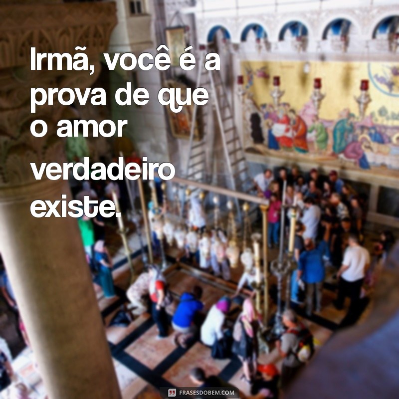 Frases Emocionantes para Celebrar sua Irmã Especial 