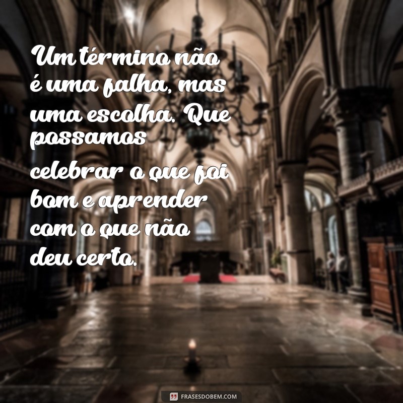 Como Lidar com o Fim de um Casamento: Mensagens de Apoio e Reflexão 