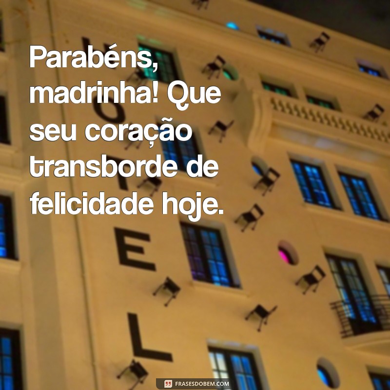 Parabéns, Madrinha! Mensagens e Frases Inspiradoras para Celebrar Esse Dia Especial 