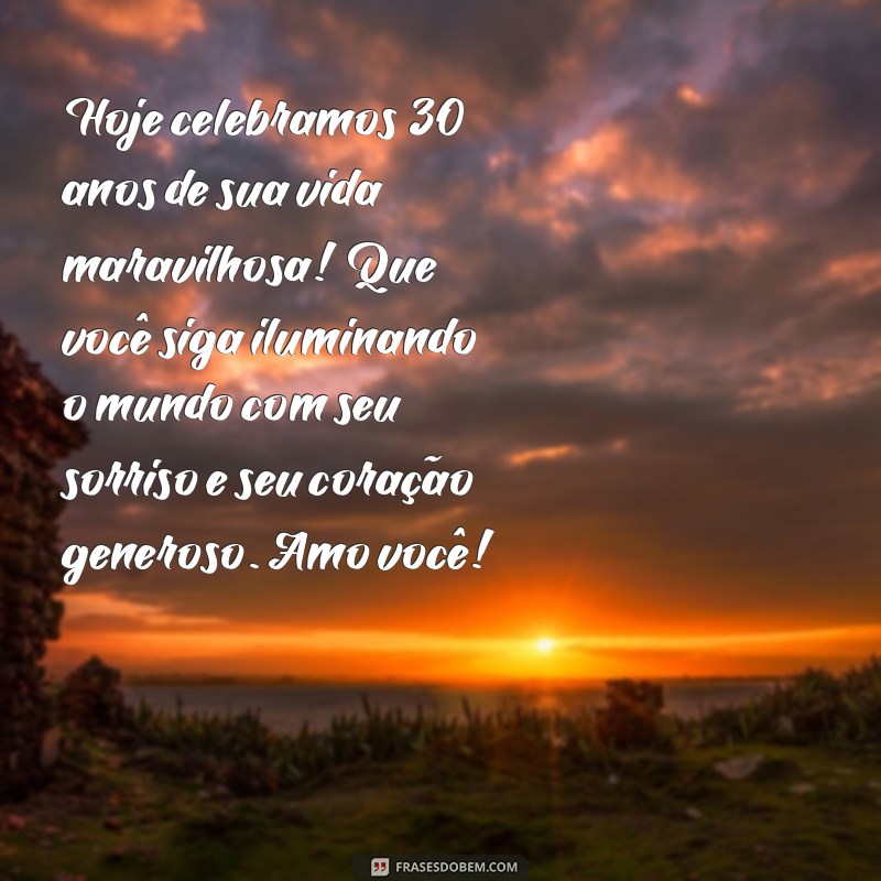 Mensagens Emocionantes de Aniversário para Celebrar os 30 Anos da Sua Filha 