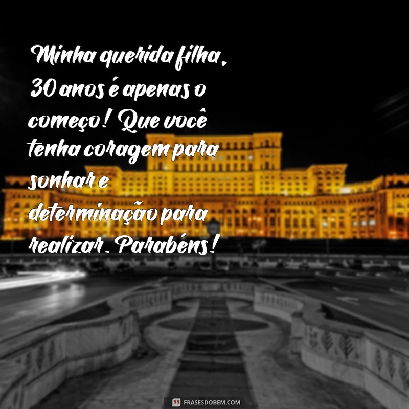 Mensagens Emocionantes de Aniversário para Celebrar os 30 Anos da Sua Filha 