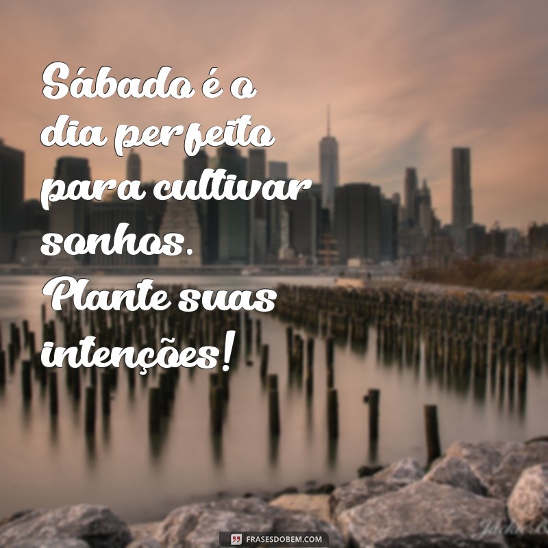 Mensagens Inspiradoras para um Sábado Abençoado: Compartilhe Amor e Esperança 