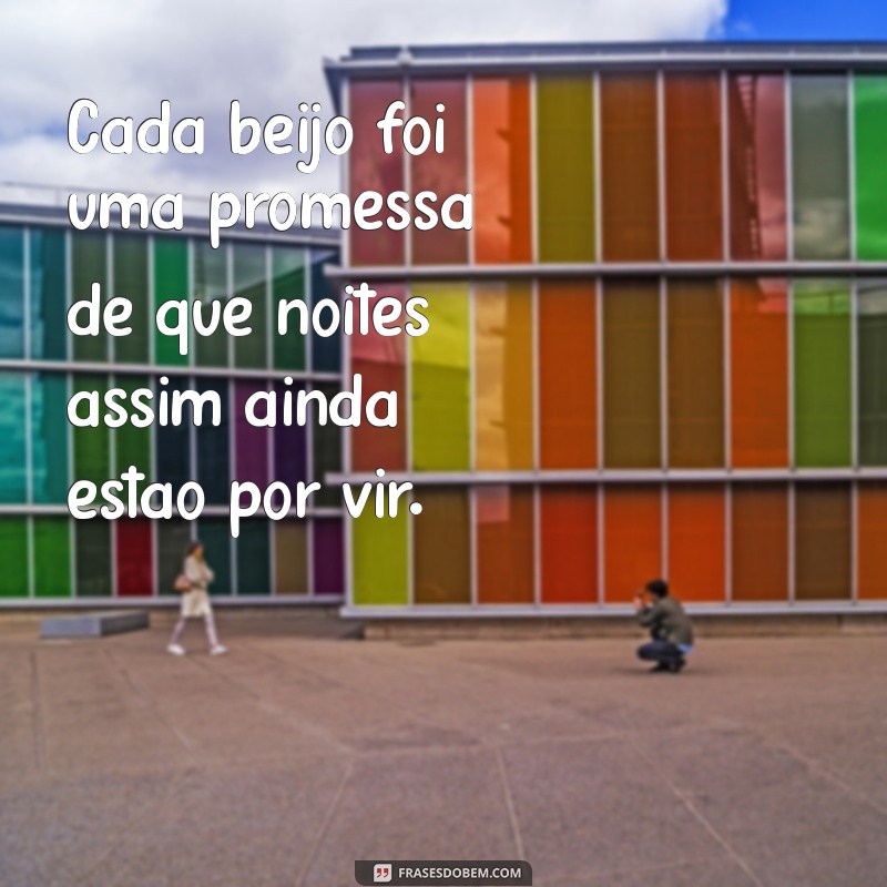 Mensagens Românticas para Enviar Após uma Noite de Amor Inesquecível 