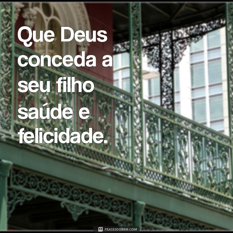 Deus Abençoe Seu Filho: Mensagens Inspiradoras e Frases de Amor 