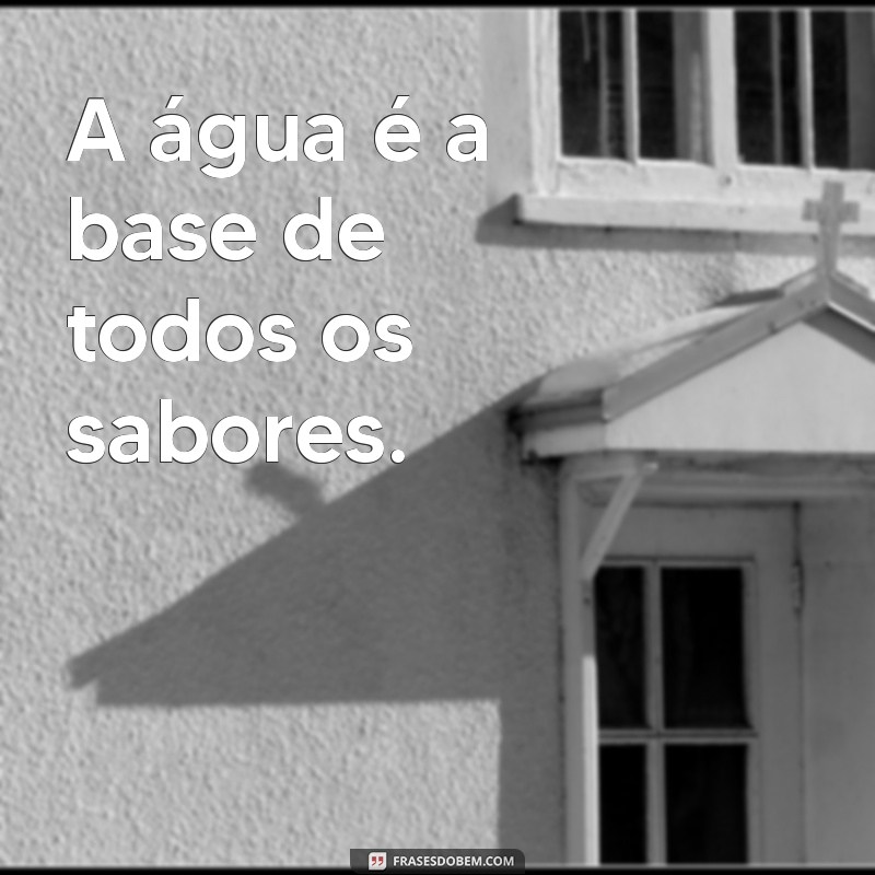 Frases Curtas Inspiradoras sobre a Água: Reflexões e Sabedoria 