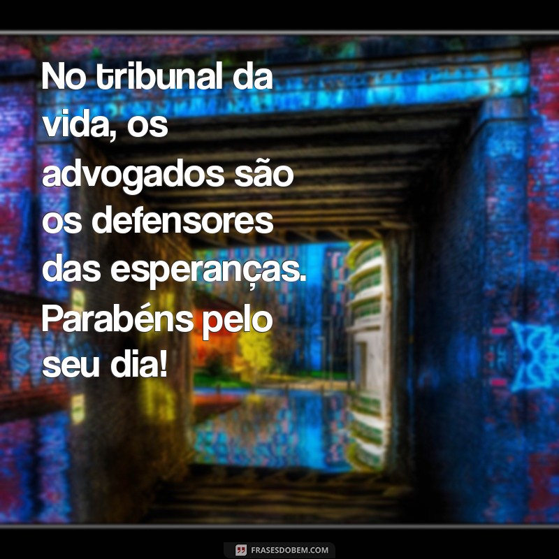 Comemore o Dia do Advogado: Frases Inspiradoras e Homenagens 