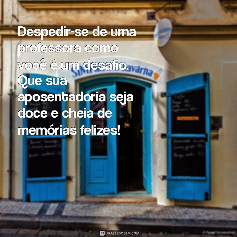 Despedida Emocionante: Mensagens para Agradecer sua Professora na Aposentadoria 