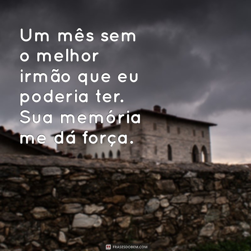 Como Lidar com a Perda: Mensagens Comemorativas para 1 Mês do Falecimento de um Irmão 