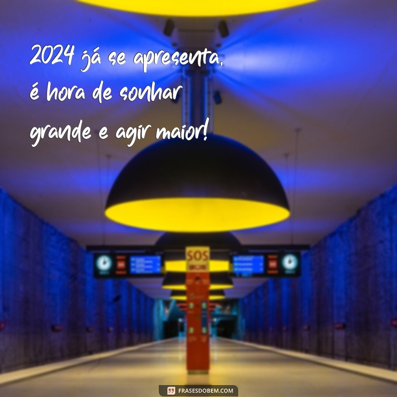 Frases Inspiradoras para Receber 2024 com Positividade 